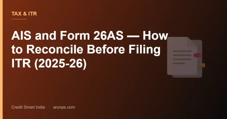 AIS and Form 26AS — How to Reconcile Before Filing ITR (2025-26)