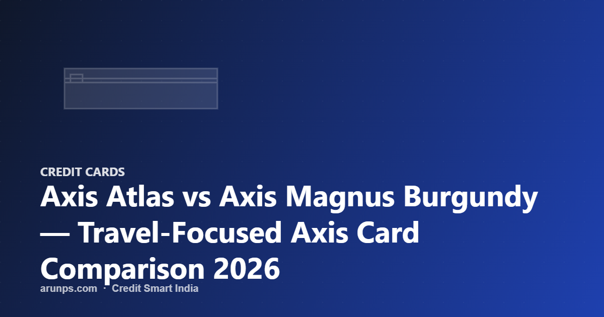 Axis Atlas vs Axis Magnus Burgundy — Travel-Focused Axis Card Comparison 2026