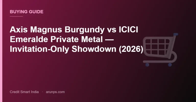 Axis Magnus Burgundy vs ICICI Emeralde Private Metal — Invitation-Only Showdown (2026)
