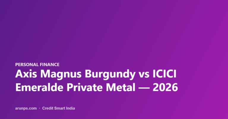 Axis Magnus Burgundy vs ICICI Emeralde Private Metal — 2026