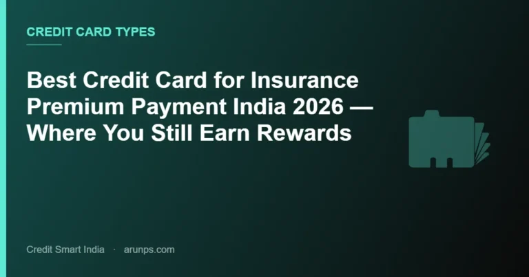 Best Credit Card for Insurance Premium Payment India 2026 — Where You Still Earn Rewards