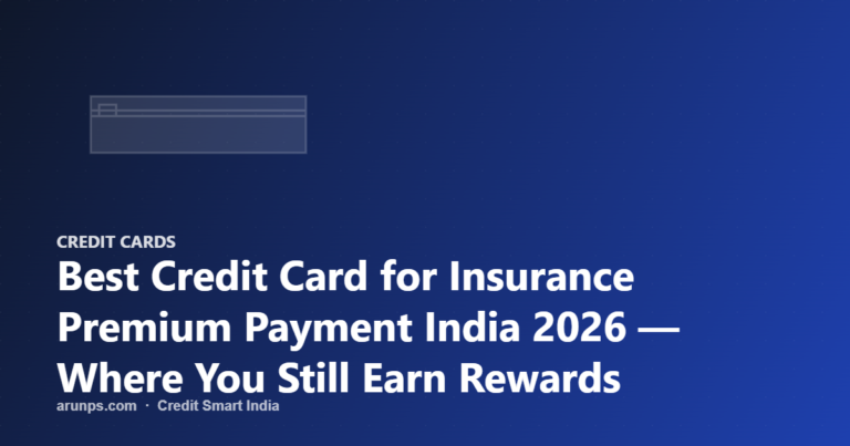 Best Credit Card for Insurance Premium Payment India 2026 — Where You Still Earn Rewards