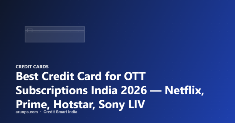 Best Credit Card for OTT Subscriptions India 2026 — Netflix, Prime, Hotstar, Sony LIV