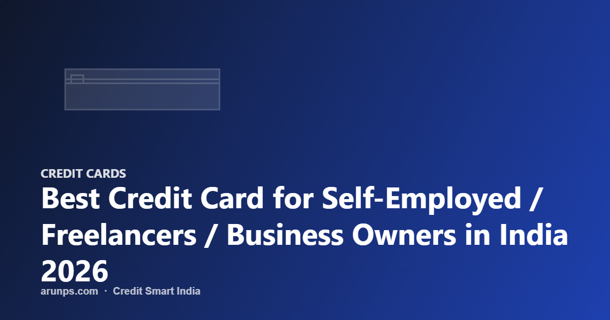 Best Credit Card for Self-Employed / Freelancers / Business Owners in India 2026