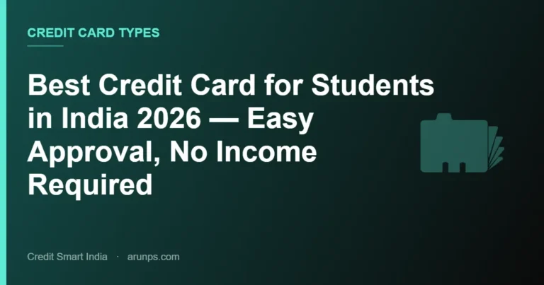 Best Credit Card for Students in India 2026 — Easy Approval, No Income Required
