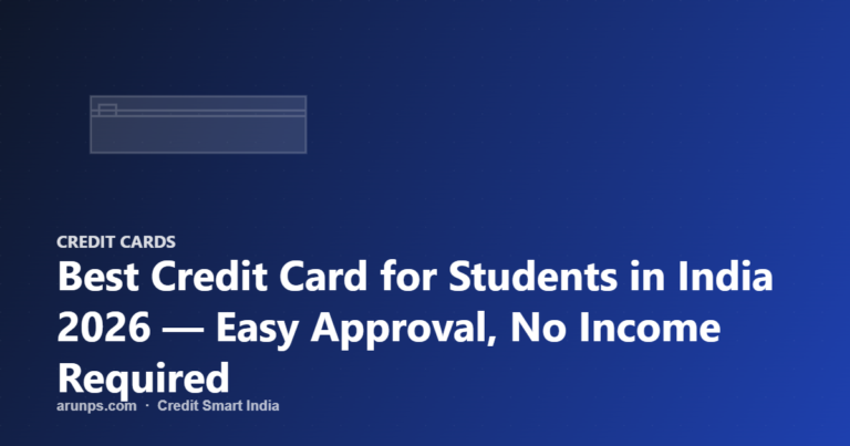 Best Credit Card for Students in India 2026 — Easy Approval, No Income Required