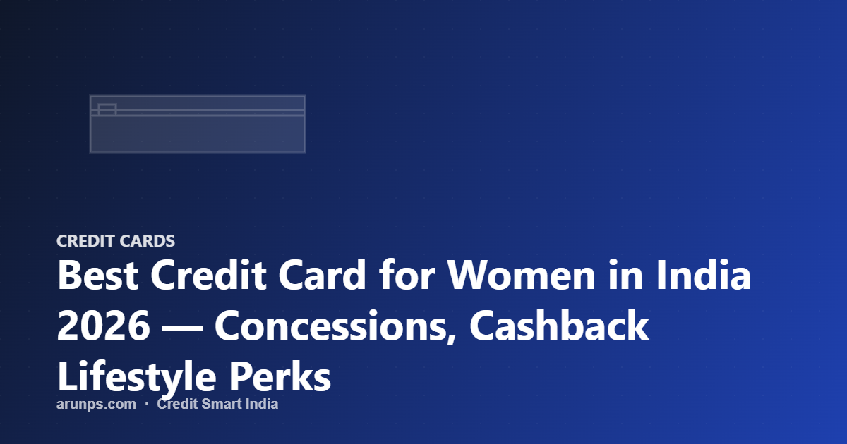Best Credit Card for Women in India 2026 — Concessions, Cashback Lifestyle Perks