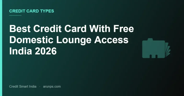 Best Credit Card With Free Domestic Lounge Access India 2026