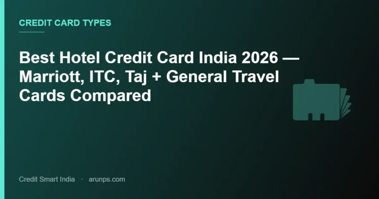 Best Hotel Credit Card India 2026 — Marriott, ITC, Taj + General Travel Cards Compared