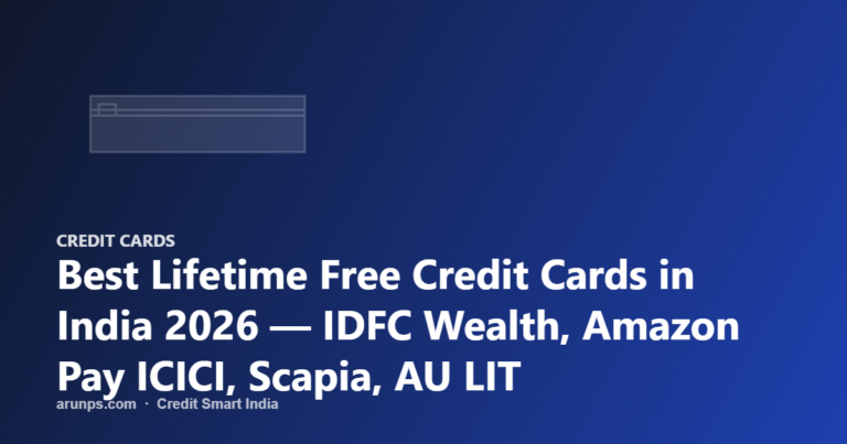 Best Lifetime Free Credit Cards in India 2026 — IDFC Wealth, Amazon Pay ICICI, Scapia, AU LIT