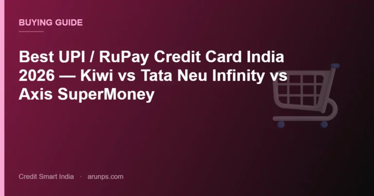 Best UPI / RuPay Credit Card India 2026 — Kiwi vs Tata Neu Infinity vs Axis SuperMoney