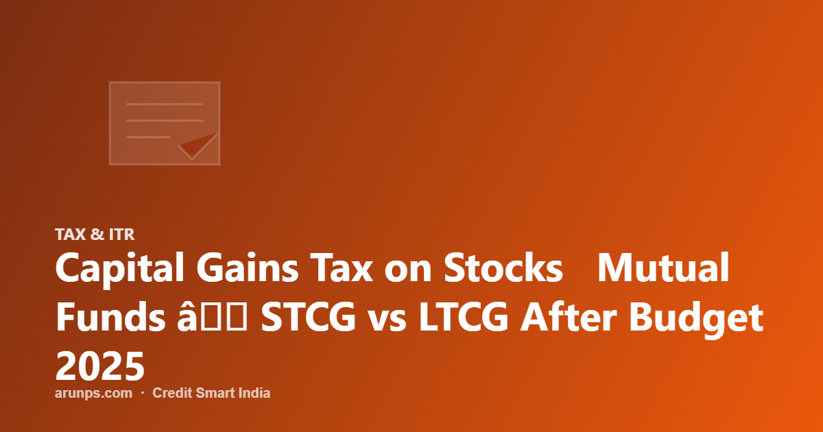 Capital Gains Tax on Stocks Mutual Funds â STCG vs LTCG After Budget 2025