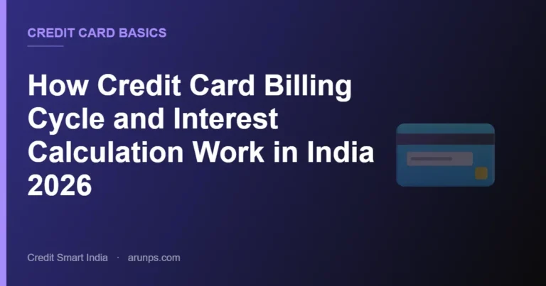 How Credit Card Billing Cycle and Interest Calculation Work in India 2026