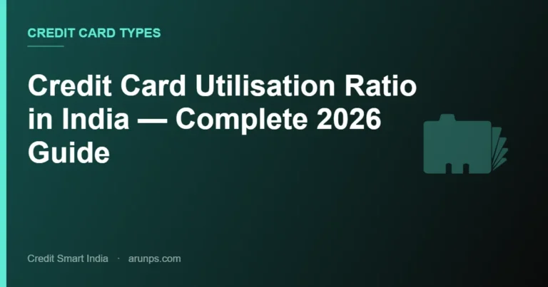 Credit Card Utilisation Ratio in India — Complete 2026 Guide