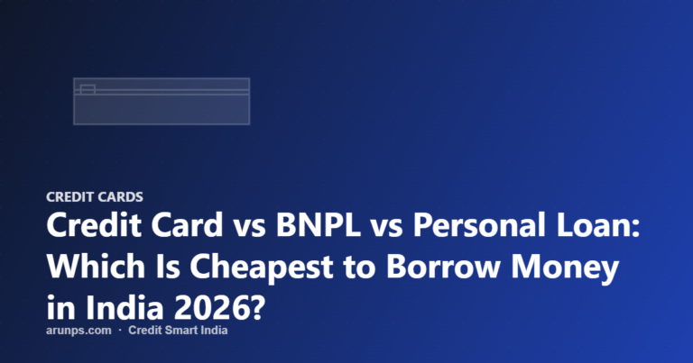 Credit Card vs BNPL vs Personal Loan: Which Is Cheapest to Borrow Money in India 2026?