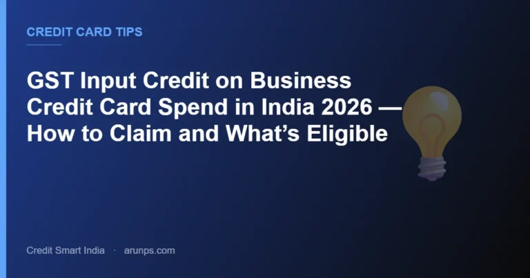 GST Input Credit on Business Credit Card Spend in India 2026 — How to Claim and What’s Eligible
