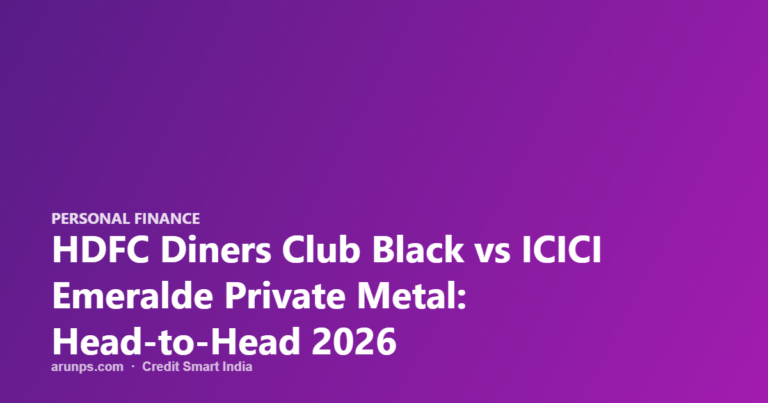 HDFC Diners Club Black vs ICICI Emeralde Private Metal: Head-to-Head 2026
