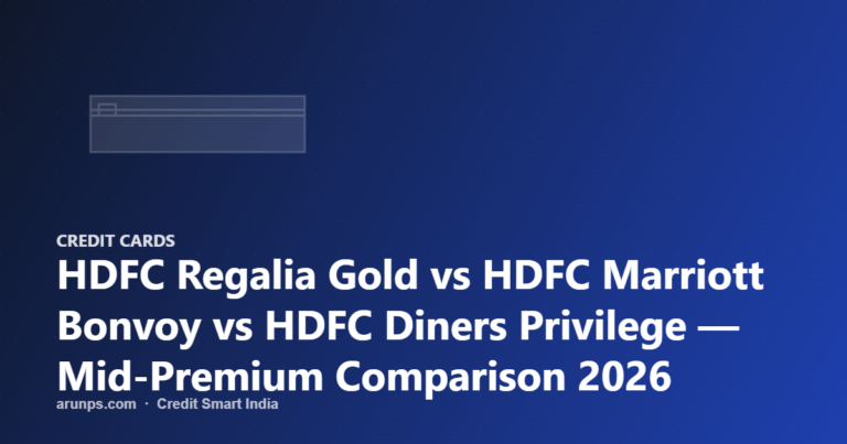 HDFC Regalia Gold vs HDFC Marriott Bonvoy vs HDFC Diners Privilege — Mid-Premium Comparison 2026