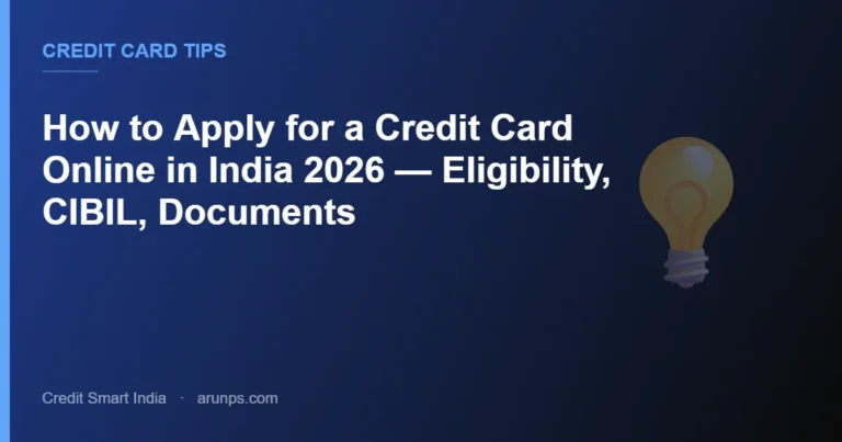 How to Apply for a Credit Card Online in India 2026 — Eligibility, CIBIL, Documents