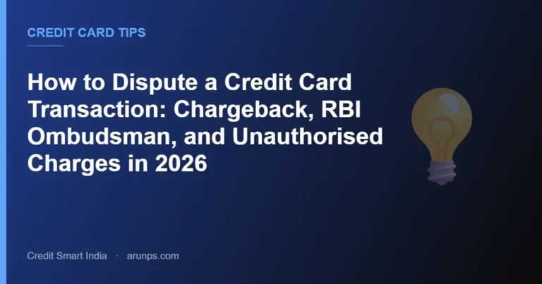 How to Dispute a Credit Card Transaction: Chargeback, RBI Ombudsman, and Unauthorised Charges in 2026