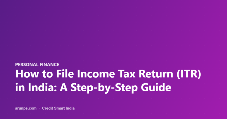 How to File Income Tax Return (ITR) in India: A Step-by-Step Guide
