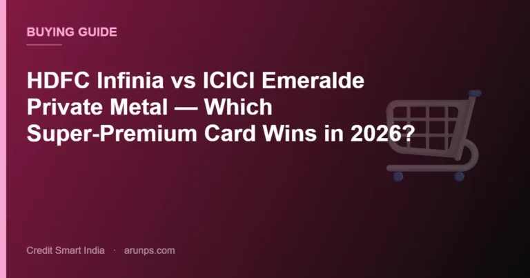 HDFC Infinia vs ICICI Emeralde Private Metal — Which Super-Premium Card Wins in 2026?