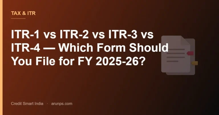 ITR-1 vs ITR-2 vs ITR-3 vs ITR-4 — Which Form Should You File for FY 2025-26?