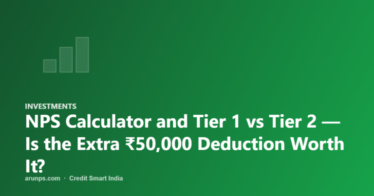 NPS Calculator and Tier 1 vs Tier 2 — Is the Extra ₹50,000 Deduction Worth It?