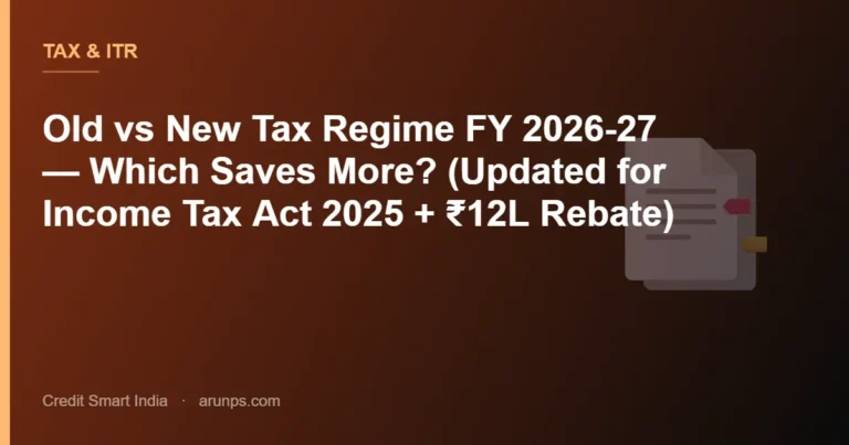 Old vs New Tax Regime FY 2026-27 — Which Saves More? (Updated for Income Tax Act 2025 + ₹12L Rebate)
