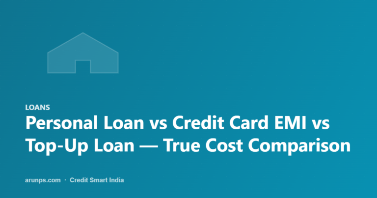 Personal Loan vs Credit Card EMI vs Top-Up Loan — True Cost Comparison