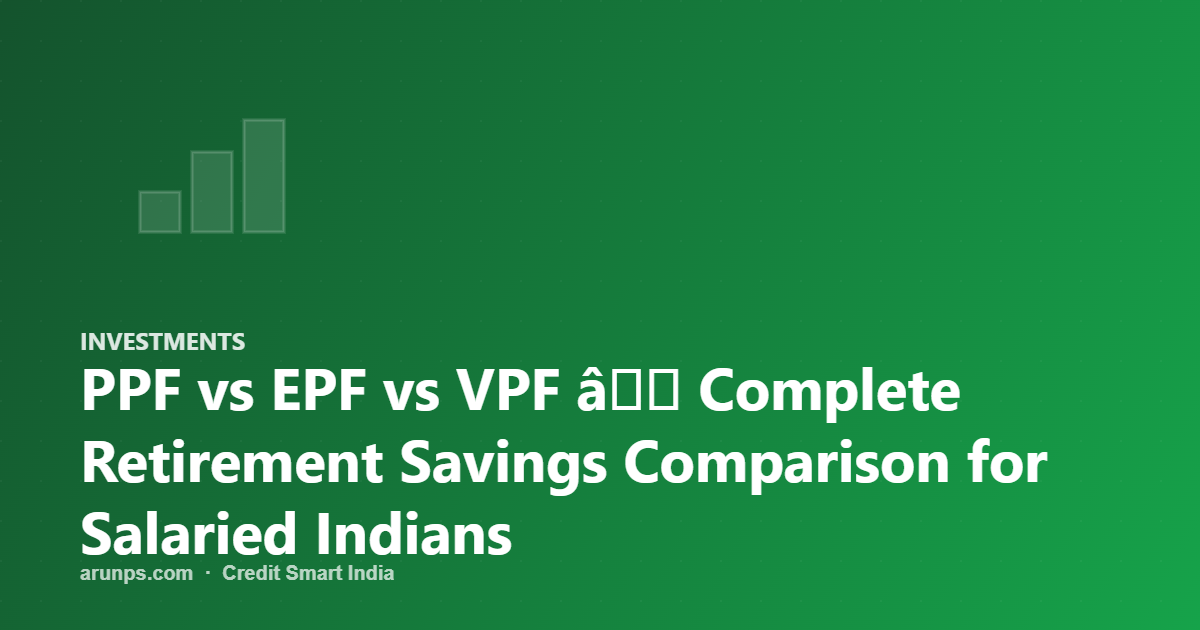 PPF vs EPF vs VPF â Complete Retirement Savings Comparison for Salaried Indians