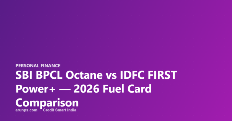 SBI BPCL Octane vs IDFC FIRST Power+ — 2026 Fuel Card Comparison