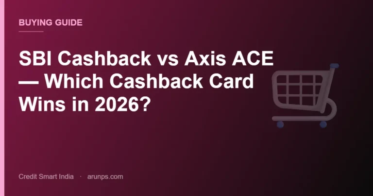 SBI Cashback vs Axis ACE — Which Cashback Card Wins in 2026?