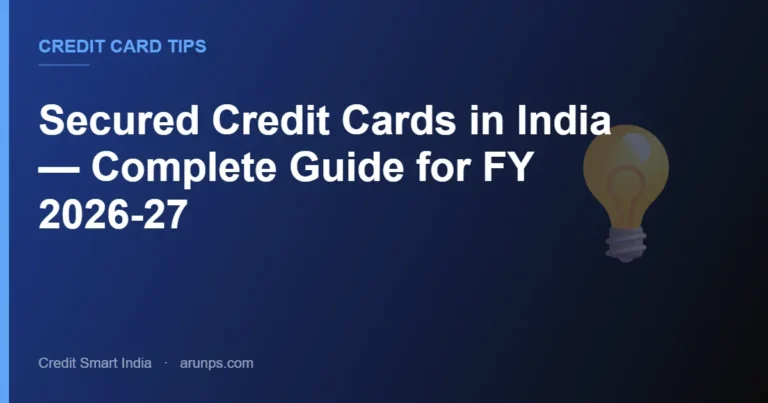Secured Credit Cards in India — Complete Guide for FY 2026-27