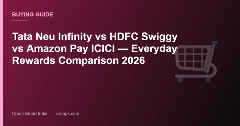 Tata Neu Infinity vs HDFC Swiggy vs Amazon Pay ICICI — Everyday Rewards Comparison 2026