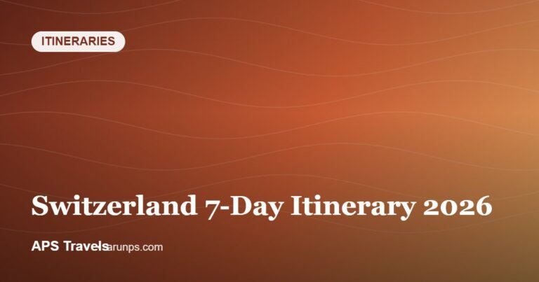 Switzerland 7-Day Itinerary 2026 — APS Travels