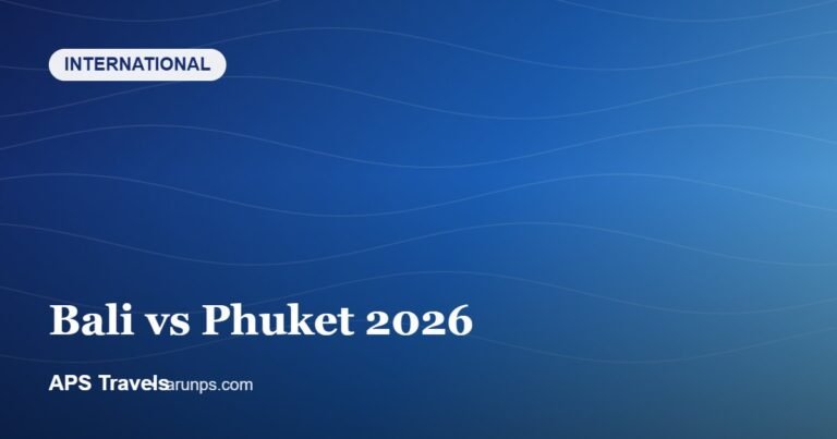 Bali vs Phuket 2026 — APS Travels