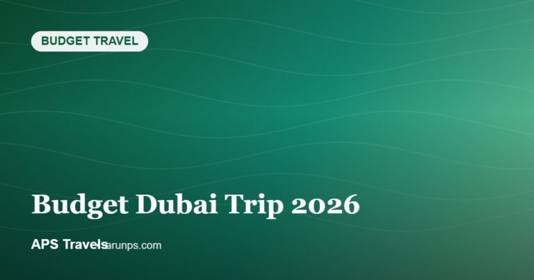 Budget Dubai Trip 2026 — APS Travels