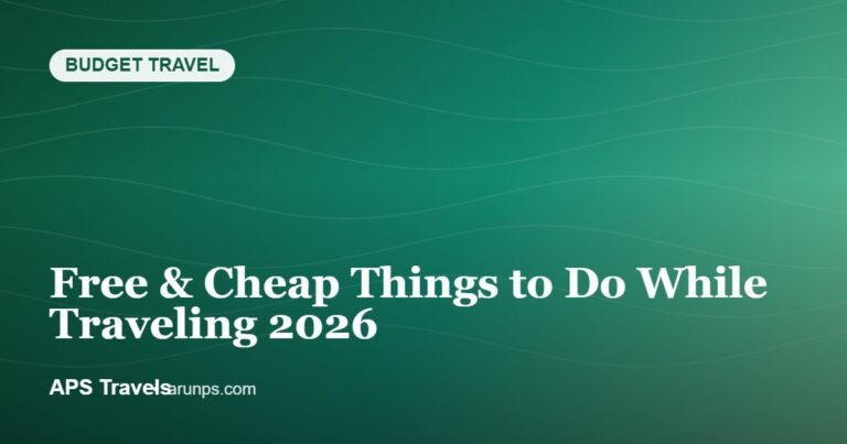 Free & Cheap Things to Do While Traveling 2026 — APS Travels
