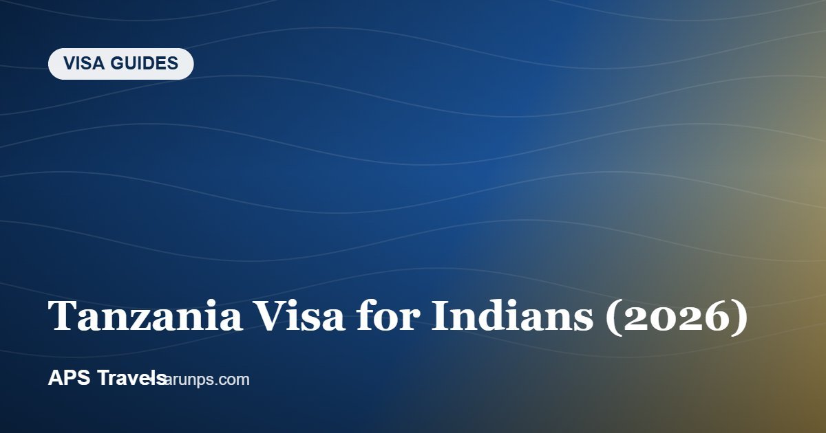 Tanzania Visa for Indians (2026) — APS Travels