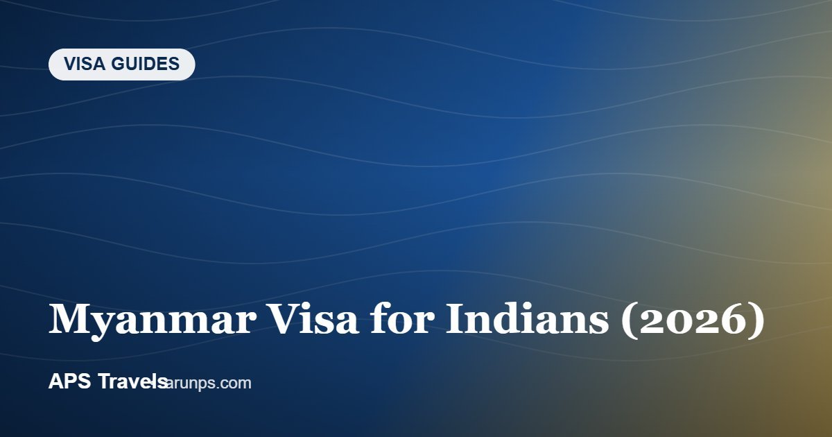 Myanmar Visa for Indians (2026) — APS Travels