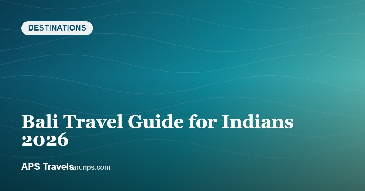 Bali Travel Guide for Indians 2026 — APS Travels