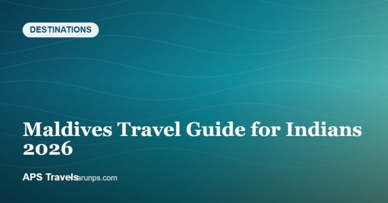 Maldives Travel Guide for Indians 2026 — APS Travels