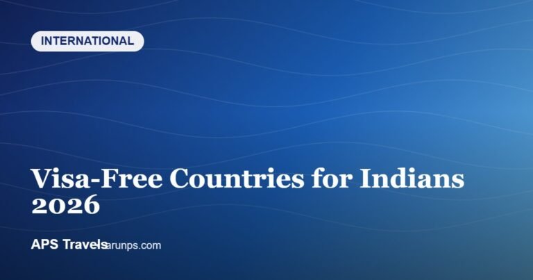 Visa-Free Countries for Indians 2026 — APS Travels