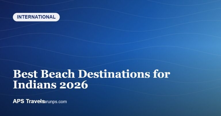 Best Beach Destinations for Indians 2026 — APS Travels