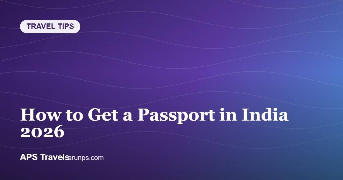 How to Get a Passport in India 2026 — APS Travels