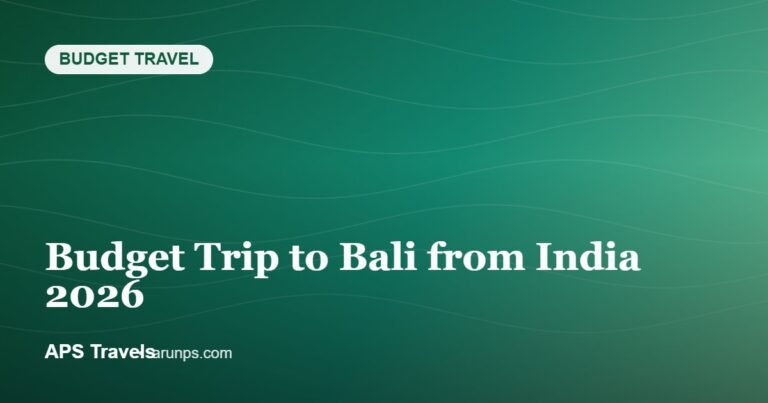 Budget Trip to Bali from India 2026 — APS Travels