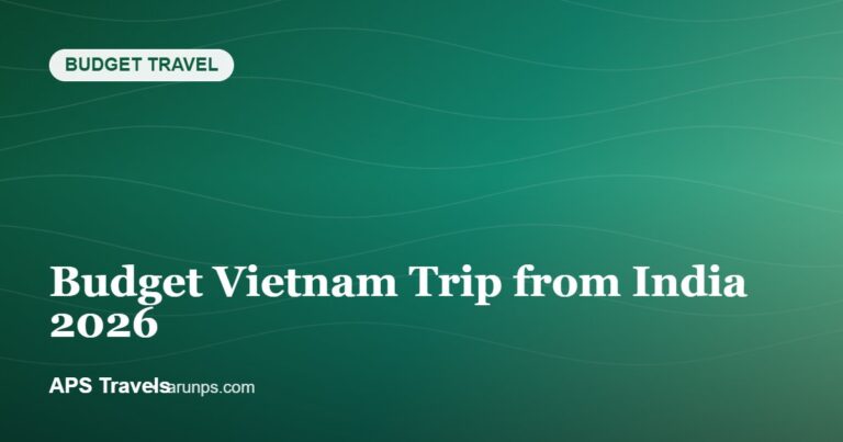 Budget Vietnam Trip from India 2026 — APS Travels