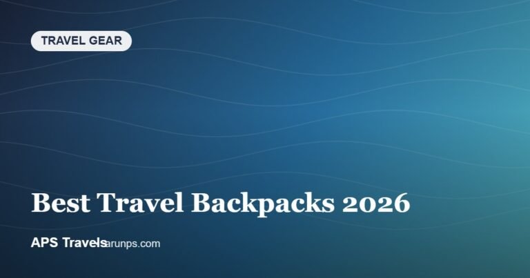 Best Travel Backpacks 2026 — APS Travels