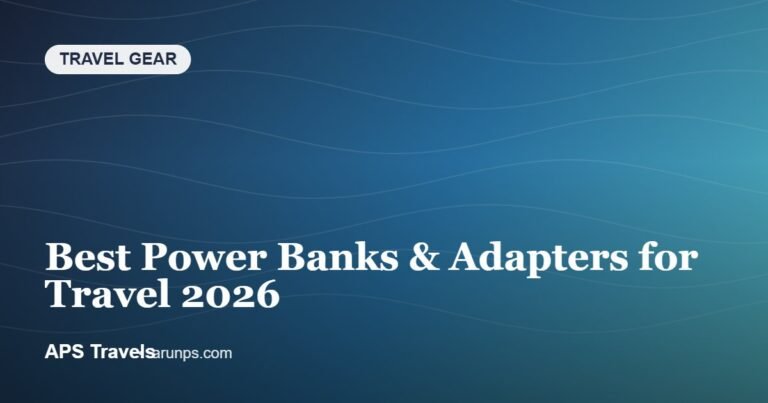 Best Power Banks & Adapters for Travel 2026 — APS Travels